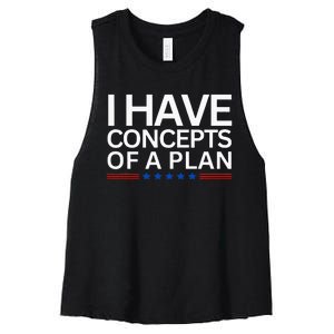 I Have Concepts Of A Plan Trump Harris Debate 2024 Women's Racerback Cropped Tank