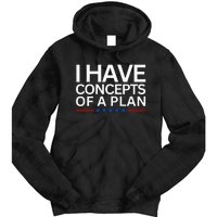 I Have Concepts Of A Plan Trump Harris Debate 2024 Tie Dye Hoodie