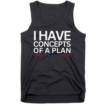 I Have Concepts Of A Plan Trump Harris Debate 2024 Tank Top