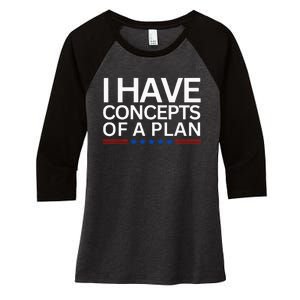 I Have Concepts Of A Plan Trump Harris Debate 2024 Women's Tri-Blend 3/4-Sleeve Raglan Shirt