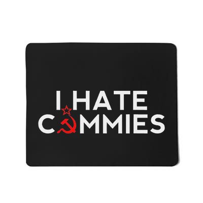 I Hate Commies Anti Russian President Ronald Reagan Mousepad