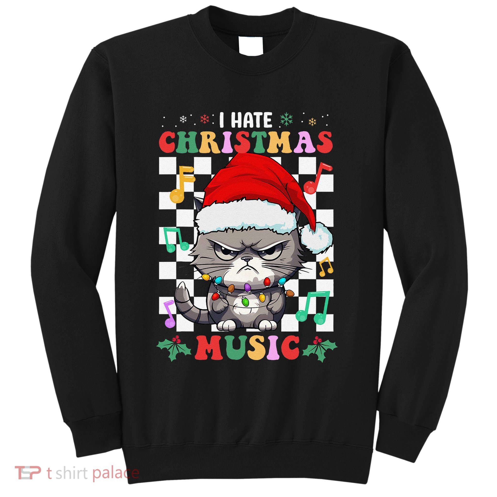 I Hate Christmas Music Xmas Hater Sweatshirt