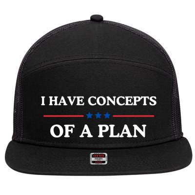 I Have Concepts Of A Plan 7 Panel Mesh Trucker Snapback Hat