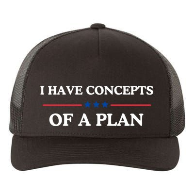 I Have Concepts Of A Plan Yupoong Adult 5-Panel Trucker Hat