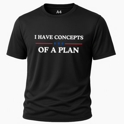 I Have Concepts Of A Plan Cooling Performance Crew T-Shirt