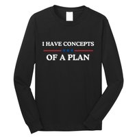 I Have Concepts Of A Plan Long Sleeve Shirt