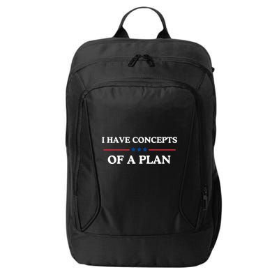 I Have Concepts Of A Plan City Backpack