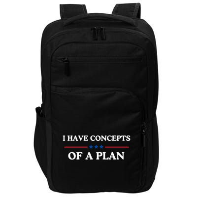 I Have Concepts Of A Plan Impact Tech Backpack
