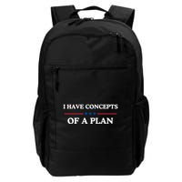 I Have Concepts Of A Plan Backpack