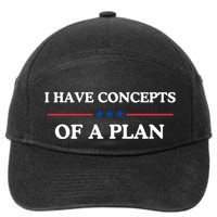 I Have Concepts Of A Plan 7-Panel Snapback Hat
