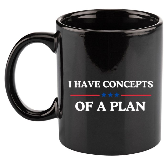 I Have Concepts Of A Plan 11oz C Handle Ceramic Mug