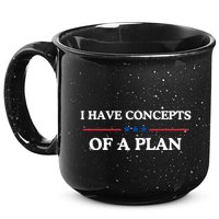 I Have Concepts Of A Plan 15oz Campfire Ceramic Mug