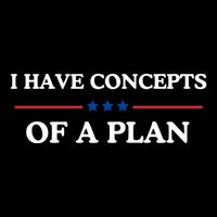 I Have Concepts Of A Plan Flat Bill Trucker Hat