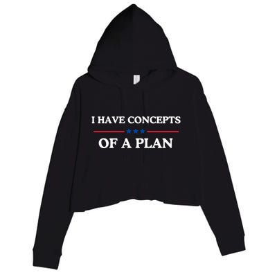 I Have Concepts Of A Plan Crop Fleece Hoodie