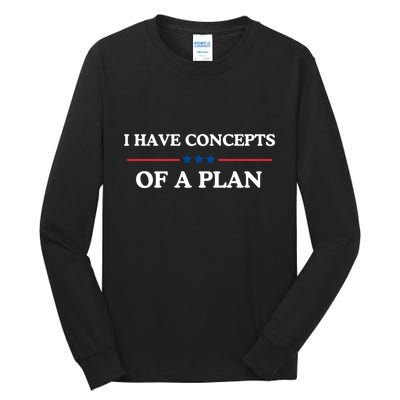 I Have Concepts Of A Plan Tall Long Sleeve T-Shirt