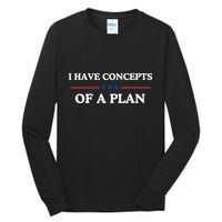 I Have Concepts Of A Plan Tall Long Sleeve T-Shirt