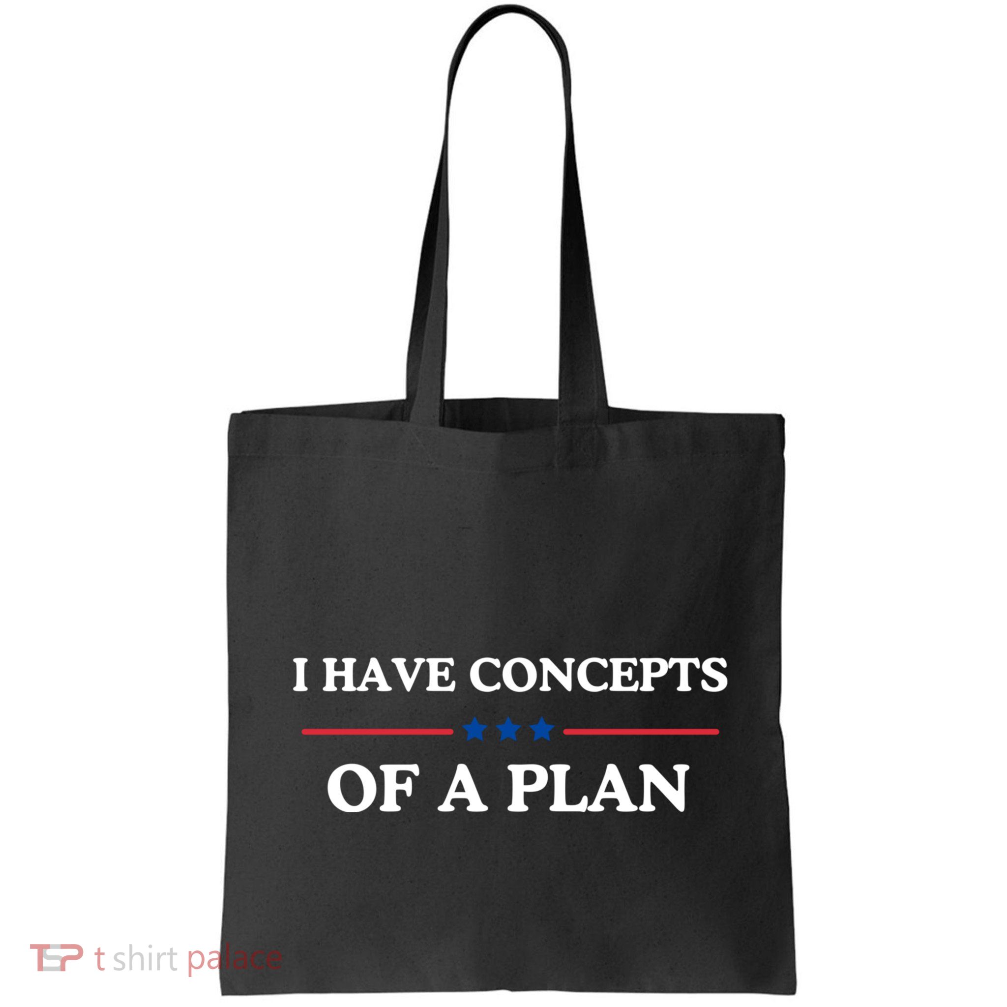 I Have Concepts Of A Plan Bag