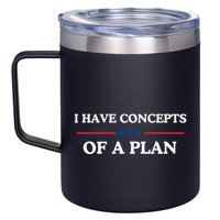 I Have Concepts Of A Plan 12oz Stainless Steel Coffee Mug