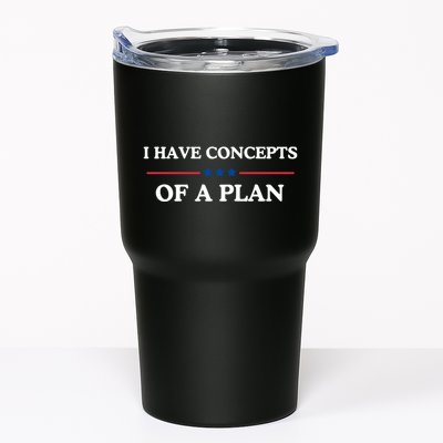 I Have Concepts Of A Plan Tumbler