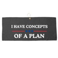 I Have Concepts Of A Plan Large Microfiber Waffle Golf Towel