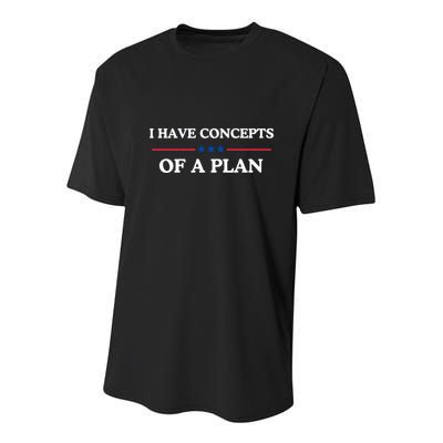I Have Concepts Of A Plan Youth Performance Sprint T-Shirt
