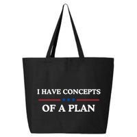 I Have Concepts Of A Plan 25L Jumbo Tote