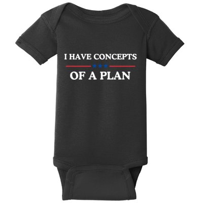 I Have Concepts Of A Plan Baby Bodysuit