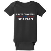 I Have Concepts Of A Plan Baby Bodysuit