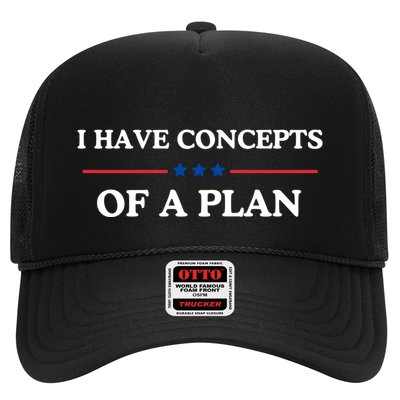 I Have Concepts Of A Plan Trucker Hat