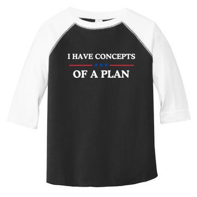 I Have Concepts Of A Plan Toddler Fine Jersey T-Shirt