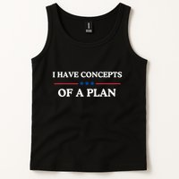 I Have Concepts Of A Plan Tank Top