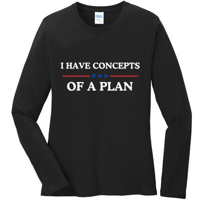 I Have Concepts Of A Plan Ladies Long Sleeve Shirt
