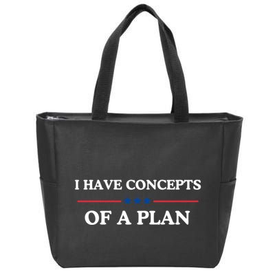 I Have Concepts Of A Plan Zip Tote Bag