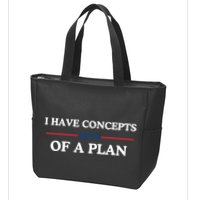 I Have Concepts Of A Plan Zip Tote Bag