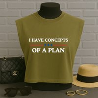 I Have Concepts Of A Plan Garment-Dyed Women's Muscle Tee