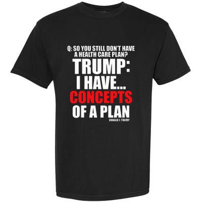 I Have... Concepts Of A Plan Garment-Dyed Heavyweight T-Shirt