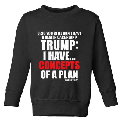 I Have... Concepts Of A Plan Toddler Sweatshirt