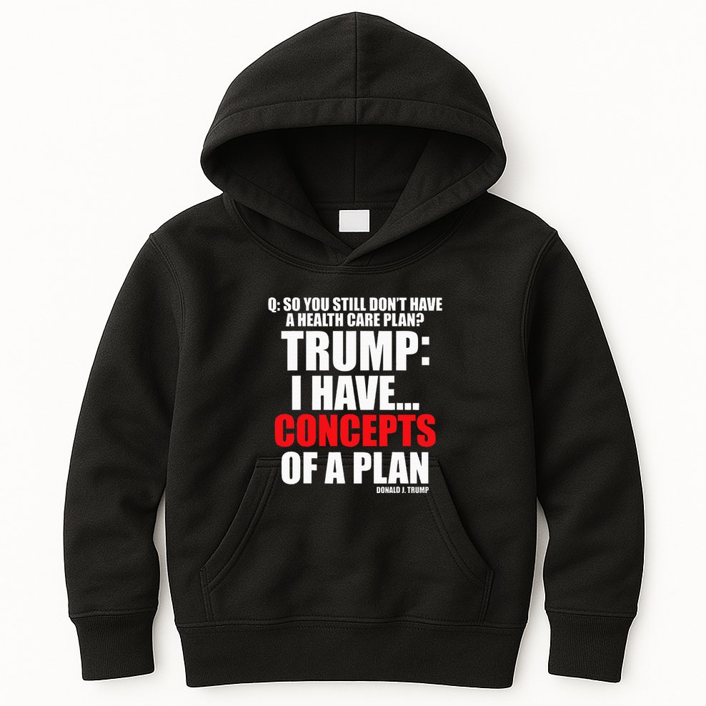I Have... Concepts Of A Plan Kids Hoodie