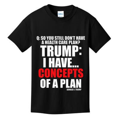 I Have... Concepts Of A Plan Kids T-Shirt