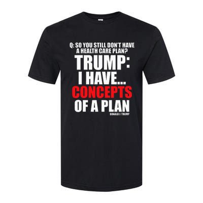 I Have... Concepts Of A Plan Softstyle CVC T-Shirt