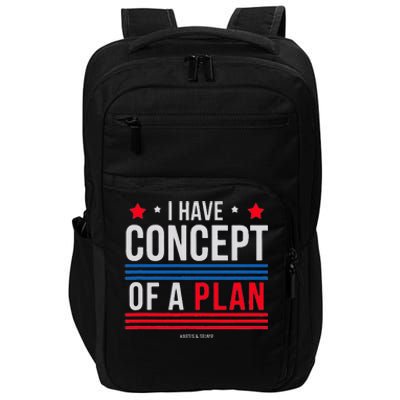 I Have Concepts Of A Plan Funny Trump Debate Quote Sarcasm Impact Tech Backpack