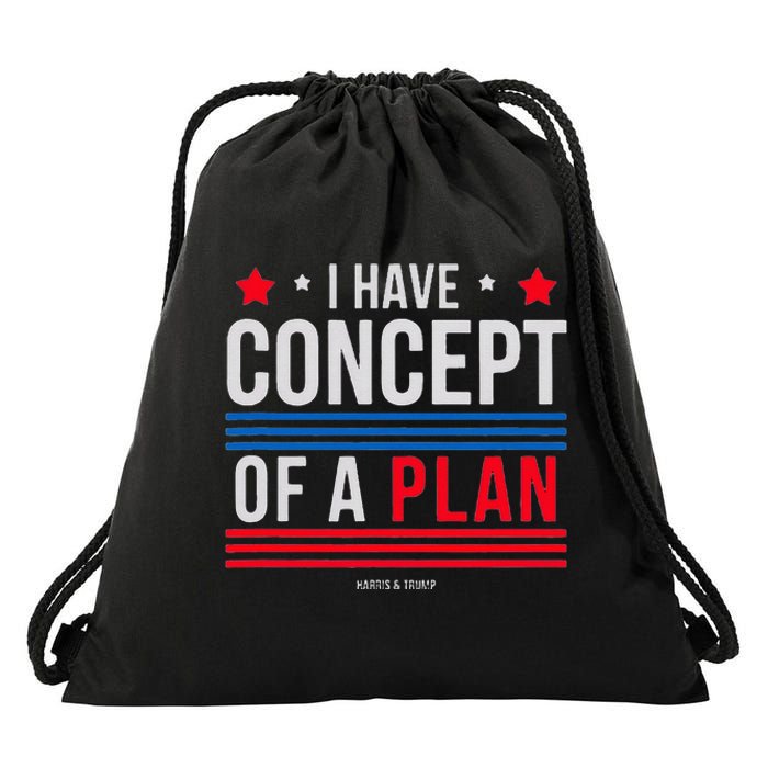 I Have Concepts Of A Plan Funny Trump Debate Quote Sarcasm Drawstring Bag