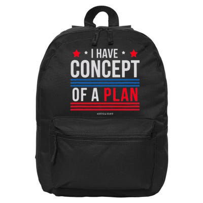 I Have Concepts Of A Plan Funny Trump Debate Quote Sarcasm 16 in Basic Backpack