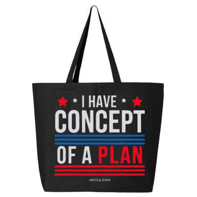 I Have Concepts Of A Plan Funny Trump Debate Quote Sarcasm 25L Jumbo Tote