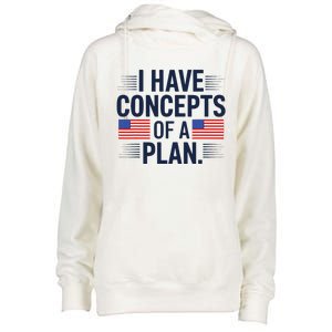 I Have Concepts Of A Plan Funny Pro Kamala Harris Womens Funnel Neck Pullover Hood