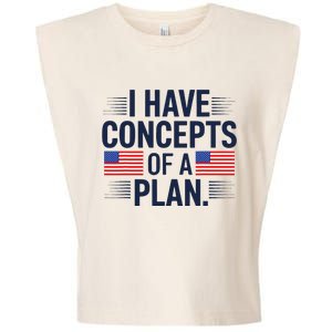 I Have Concepts Of A Plan Funny Pro Kamala Harris Garment-Dyed Women's Muscle Tee