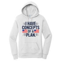 I Have Concepts Of A Plan Funny Pro Kamala Harris Women's Pullover Hoodie