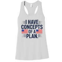 I Have Concepts Of A Plan Funny Pro Kamala Harris Women's Racerback Tank