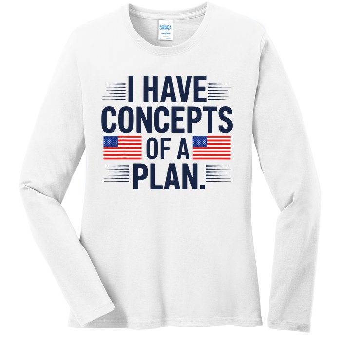 I Have Concepts Of A Plan Funny Pro Kamala Harris Ladies Long Sleeve Shirt