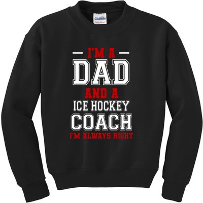 Ice Hockey Coach I'm Always Right Father's Day Gift Kids Sweatshirt